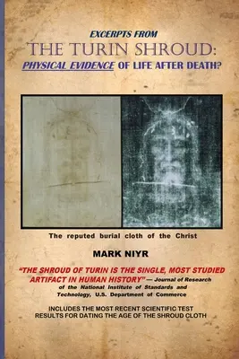 Extraits de Le linceul de Turin : Preuve physique de la vie après la mort ? - Excerpts from The Turin Shroud: Physical Evidence of Life After Death?