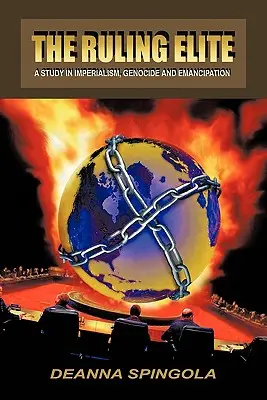 L'élite dirigeante : Une étude sur l'impérialisme, le génocide et l'émancipation - The Ruling Elite: A Study in Imperialism, Genocide and Emancipation