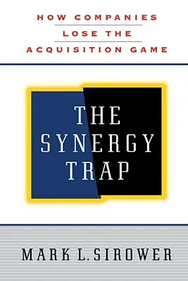 Le piège de la synergie - The Synergy Trap