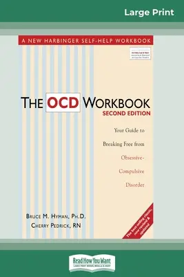 Le manuel des TOC : 2e édition : Votre guide pour vous libérer des troubles obsessionnels compulsifs (16pt Large Print Edition) - The OCD Workbook: 2nd Edition: Your Guide to Breaking Free from Obsessive-Compulsive Disorder (16pt Large Print Edition)