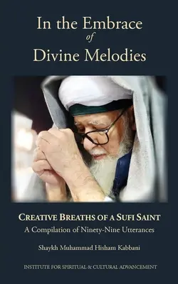 Dans l'étreinte des mélodies divines : Souffles créatifs d'un saint soufi - In the Embrace of Divine Melodies: Creative Breaths of a Sufi Saint