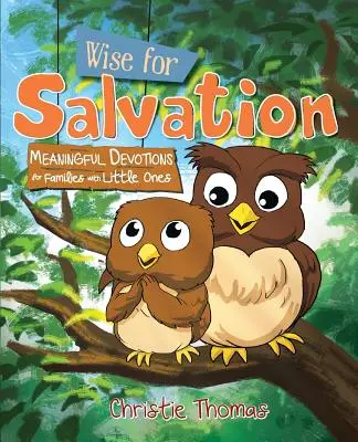 Sages pour le salut : Devotions significatives pour les familles avec de petits enfants - Wise for Salvation: Meaningful Devotions for Families with Little Ones