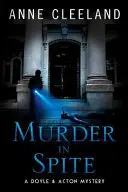 Murder in Spite : Un mystère de Doyle & Acton - Murder in Spite: A Doyle & Acton mystery