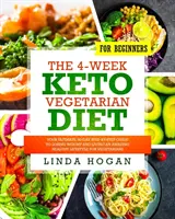 The 4-Week Keto Vegetarian Diet for Beginners (Régime végétarien céto de 4 semaines pour les débutants) : Votre guide ultime de 30 jours étape par étape pour perdre du poids et vivre un mode de vie sain étonnant pour Ve - The 4-Week Keto Vegetarian Diet for Beginners: Your Ultimate 30-Day Step-By-Step Guide to Losing Weight and Living an Amazing Healthy Lifestyle for Ve