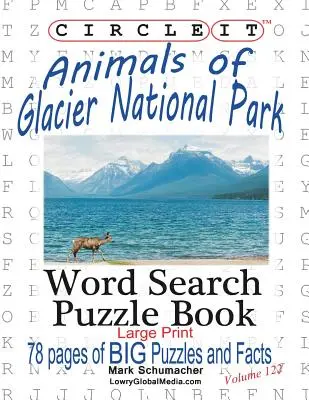 Encerclez-le, animaux du parc national des Glaciers, gros caractères, mots cachés, livre de casse-tête - Circle It, Animals of Glacier National Park, Large Print, Word Search, Puzzle Book