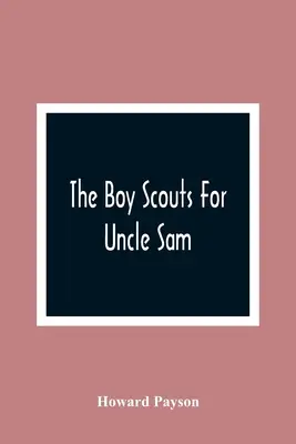 Les boy-scouts pour l'oncle Sam - The Boy Scouts For Uncle Sam