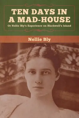 Dix jours dans une maison de fous - Ten Days in a Mad-House