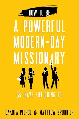 Comment devenir un puissant missionnaire des temps modernes - How To Be A Powerful Modern-Day Missionary