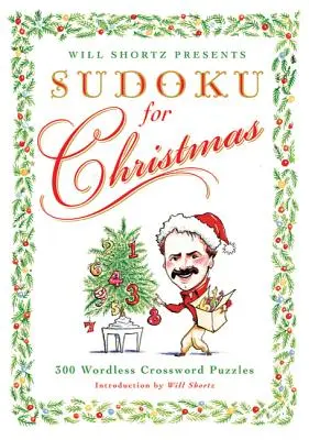 Will Shortz présente le Sudoku de Noël : 300 énigmes faciles à difficiles - Will Shortz Presents Sudoku for Christmas: 300 Easy to Hard Puzzles