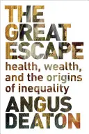 La grande évasion : santé, richesse et origines des inégalités - The Great Escape: Health, Wealth, and the Origins of Inequality