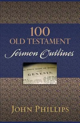 100 schémas de sermons sur l'Ancien Testament - 100 Old Testament Sermon Outlines