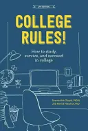 Les règles de l'université : Comment étudier, survivre et réussir à l'université - College Rules!: How to Study, Survive, and Succeed in College