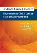 Pratique guidée par les preuves : Un cadre pour la prise de décision clinique dans l'entraînement sportif - Evidence-Guided Practice: A Framework for Clinical Decision Making in Athletic Training
