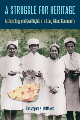 Une lutte pour le patrimoine : Archéologie et droits civils dans une communauté de Long Island - A Struggle for Heritage: Archaeology and Civil Rights in a Long Island Community