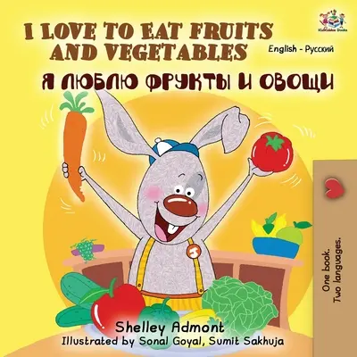 J'aime manger des fruits et des légumes (livre bilingue anglais-russe) - I Love to Eat Fruits and Vegetables (English Russian Bilingual Book)