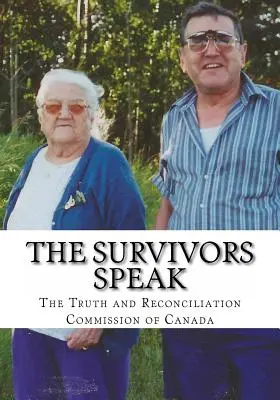 La parole aux survivants : Un rapport de la Commission de vérité et de réconciliation du Canada - The Survivors Speak: A Report of the Truth and Reconciliation Commission of Canada