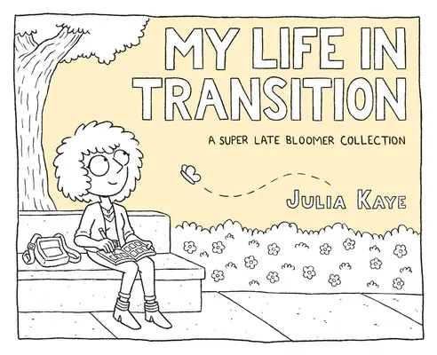 Ma vie en transition : Une collection de livres très tardifs - My Life in Transition: A Super Late Bloomer Collection