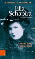 Ella Schapira (1897-1990) : L'histoire de la vie d'une femme de ménage juive - Ella Schapira (1897-1990): Lebensgeschichte Einer Judischen Kleidermacherin