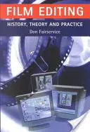 Montage de films - Histoire, théorie et pratique : Regarder l'invisible - Film Editing - History, Theory and Practice: Looking at the Invisible