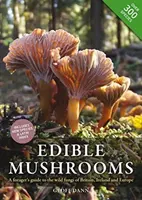 Edible Mushrooms - A Forager's Guide to the Wild Fungi of Britain, Ireland and Europe (Champignons comestibles - Guide du butineur pour les champignons sauvages de Grande-Bretagne, d'Irlande et d'Europe) - Edible Mushrooms - A Forager's Guide to the Wild Fungi of Britain, Ireland and Europe