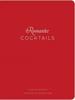 Romantic Cocktails : Recettes de cocktails artisanaux pour les couples, les béguins et les amoureux croisés - Romantic Cocktails: Craft Cocktail Recipes for Couples, Crushes, and Star-Crossed Lovers