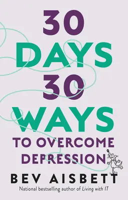 30 jours, 30 façons de surmonter la dépression - 30 Days 30 Ways to Overcome Depression