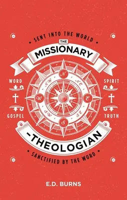 Le missionnaire-théologien : Envoyé dans le monde, sanctifié par la Parole - The Missionary-Theologian: Sent Into the World, Sanctified by the Word