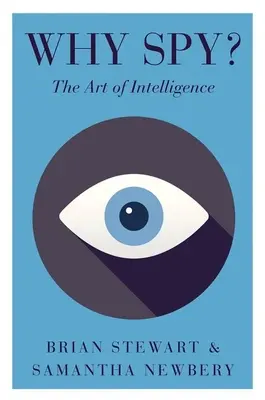 Pourquoi espionner ? L'art du renseignement - Why Spy?: The Art of Intelligence