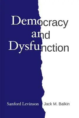 Démocratie et dysfonctionnement - Democracy and Dysfunction