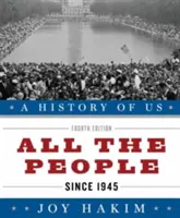 Une histoire de nous : tous les peuples : Depuis 1945 une histoire de nous livre dix - A History of Us: All the People: Since 1945 a History of Us Book Ten