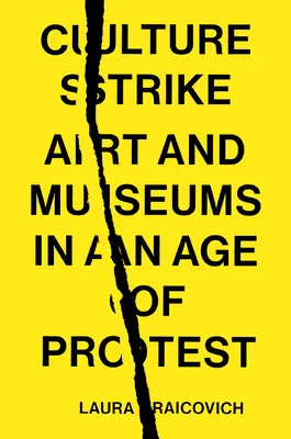 La grève de la culture : L'art et les musées à l'ère de la contestation - Culture Strike: Art and Museums in an Age of Protest