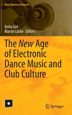 Le nouvel âge de la musique électronique de danse et de la culture des clubs - The New Age of Electronic Dance Music and Club Culture