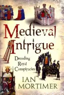 Intrigue médiévale : Décoder les conspirations royales - Medieval Intrigue: Decoding Royal Conspiracies