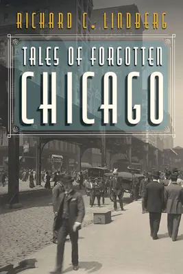 Histoires d'un Chicago oublié - Tales of Forgotten Chicago