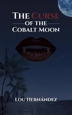 La malédiction de la lune de cobalt - The Curse of the Cobalt Moon