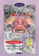 Aider les enfants qui ont peur : un guide - Helping Children with Fear: A Guidebook