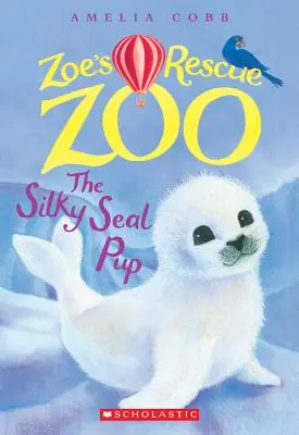 Le chiot phoque soyeux (Zoe's Rescue Zoo #3), 3 - The Silky Seal Pup (Zoe's Rescue Zoo #3), 3