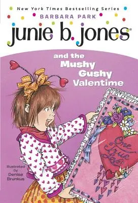 Junie B. Jones et le Valentime Mushy Gushy - Junie B. Jones and the Mushy Gushy Valentime