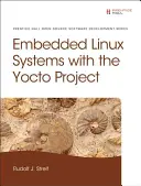 Systèmes Linux embarqués avec le projet Yocto - Embedded Linux Systems with the Yocto Project