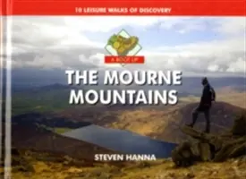 Les Mourne Mountains - 10 promenades de découverte et de loisir - Boot Up the Mourne Mountains - 10 Leisure  Walks of Discovery