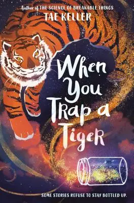 When You Trap a Tiger : (Gagnant de la médaille Newbery 2021) - When You Trap a Tiger: (Winner of the 2021 Newbery Medal)