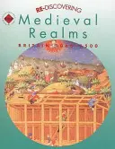 Redécouvrir les royaumes médiévaux : La Grande-Bretagne 1066-1500 - Re-discovering Medieval Realms: Britain 1066-1500