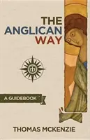 La voie anglicane : Un guide - The Anglican Way: A Guidebook