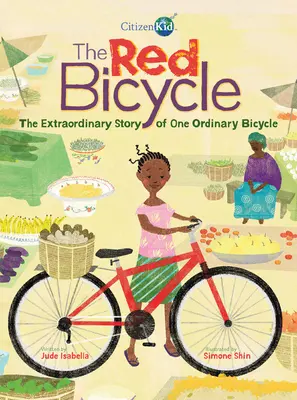 La bicyclette rouge : L'histoire extraordinaire d'une bicyclette ordinaire - The Red Bicycle: The Extraordinary Story of One Ordinary Bicycle