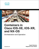 Les conteneurs dans Cisco Ios-Xe, Ios-Xr et Nx-OS : Orchestration et fonctionnement - Containers in Cisco Ios-Xe, Ios-Xr, and Nx-OS: Orchestration and Operation