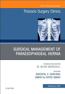 Réparation de la hernie para-œsophagienne, un numéro de Thoracic Surgery Clinics, 29 - Paraesophageal Hernia Repair, an Issue of Thoracic Surgery Clinics, 29