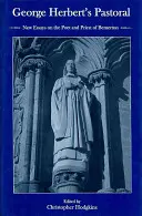 La pastorale de George Herbert : nouveaux essais sur le poète et prêtre de Bemerton - George Herbert's Pastoral: New Essays on the Poet and Priest of Bemerton