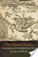 La lettre ouverte : Le réseautage dans le monde britannique du début de l'ère moderne - The Opened Letter: Networking in the Early Modern British World