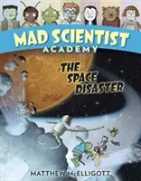 L'Académie des savants fous : La catastrophe spatiale - Mad Scientist Academy: The Space Disaster