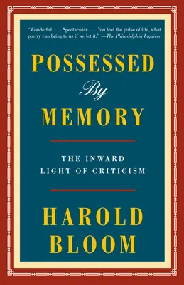 Possédé par la mémoire : La lumière intérieure de la critique - Possessed by Memory: The Inward Light of Criticism